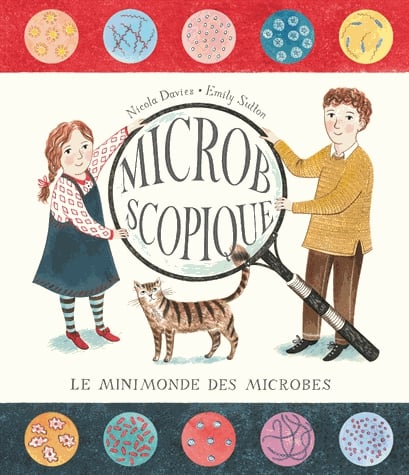 Microbscopique - Le minimonde des microbes