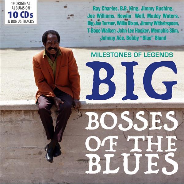MILESTONES OF LEGENDS / BIG BOSSES OF THE BLUES