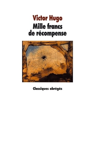 Mille francs de récompense - Drame en quatre actes tiré du Théâtre en liberté