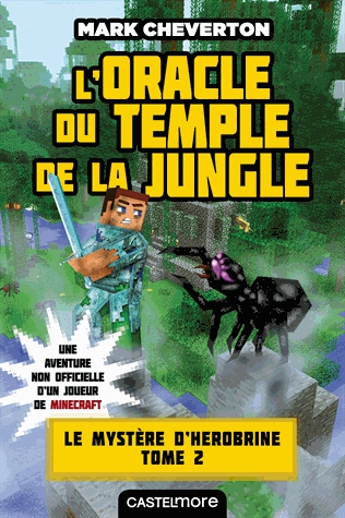 Le mystère de Herobrine Tome 2 - L'oracle du temple de la jungle