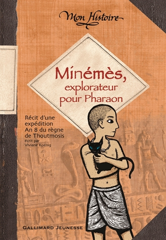 Minémès, explorateur pour pharaon - Récit d'une expédition an 8 du règne de Thoutmosis