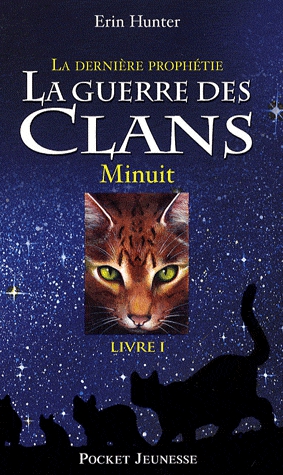 La guerre des clans : La dernière prophétie (Cycle II) Tome 1 - Minuit