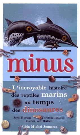 Minus - L'incroyable histoire des reptiles marins au temps des dinosaures