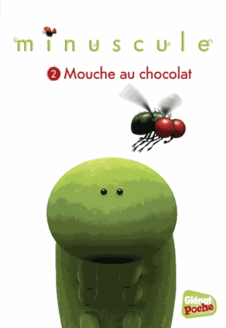 Minuscule Tome 2 - Mouche au chocolat