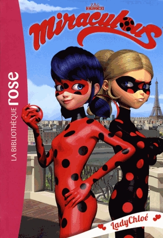 Miraculous Tome 8 - LadyChloé