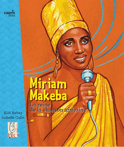 Miriam Makeba - La reine de la chanson africaine