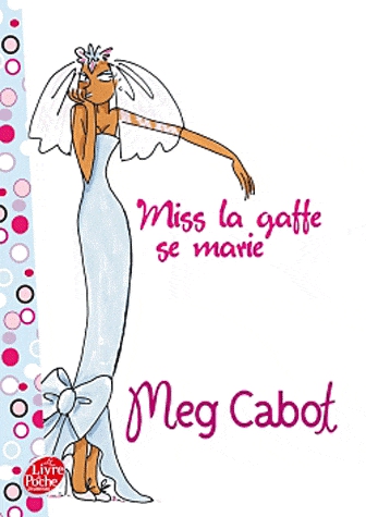 Miss la gaffe ! Tome 3 - Miss la gaffe se marie