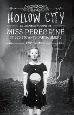 Miss Peregrine et les enfants particuliers Tome 2 - Hollow City