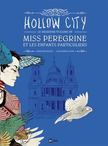 Miss Peregrine et les enfants particuliers Tome 2 - Hollow city