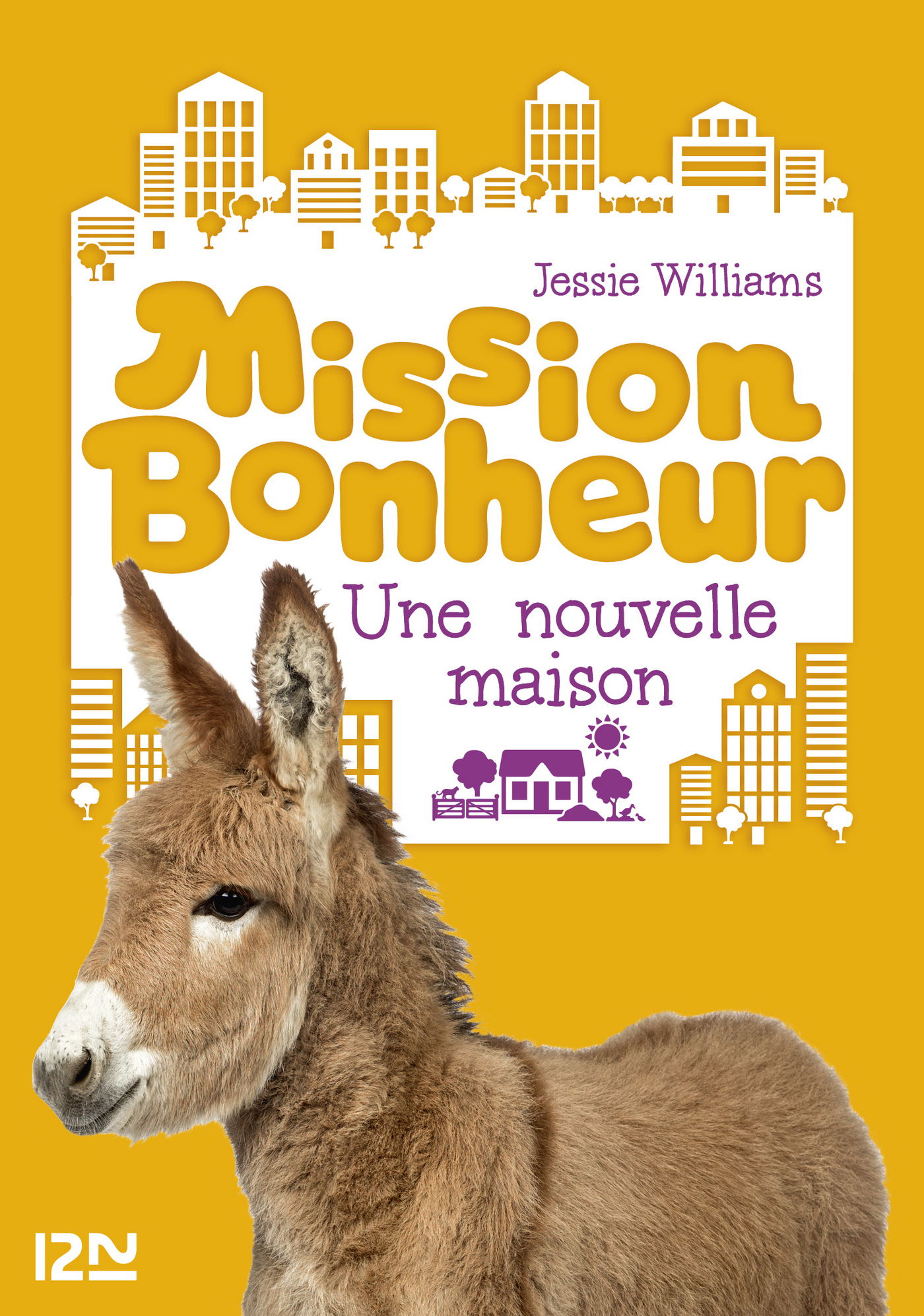 Mission Bonheur - tome 6 : Une nouvelle maison