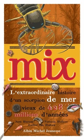 Mix - L'extraordinaire histoire d'un scorpion de mer vieux de 428 millions d'années