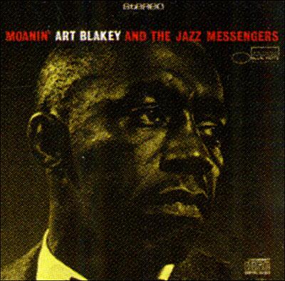 Art Blakey and the jazz messengers : Moanin'