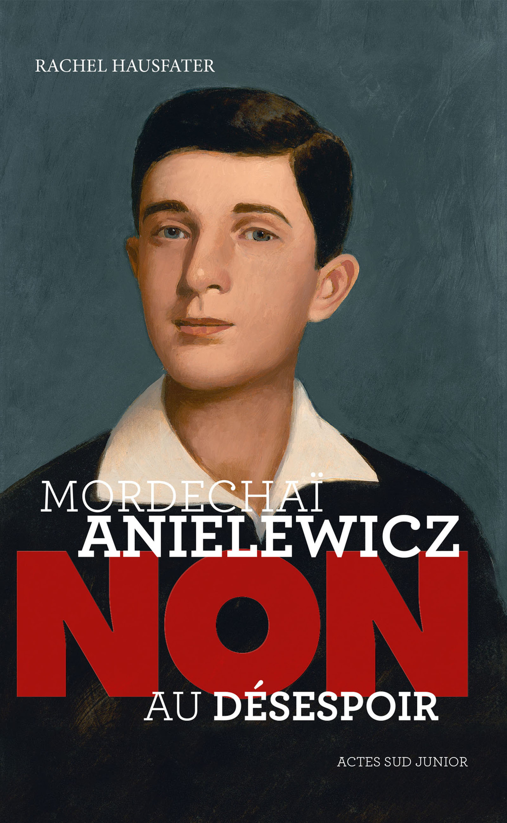 Mordechaï Anielewicz : Non au désespoir