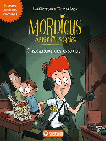 Mordicus apprenti sorcier Tome 8 - Chasse au scoop chez les sorciers