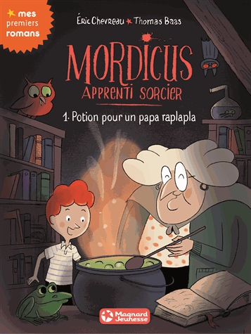 Mordicus apprenti sorcier Tome 1 - Potion pour un papa raplapla