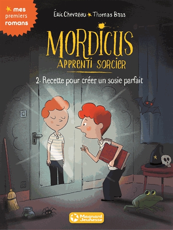 Mordicus apprenti sorcier Tome 2 - Recette pour créer un sosie parfait