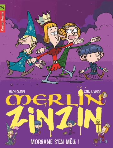 Merlin Zinzin Tome 5 - Morgane s'en mêle !