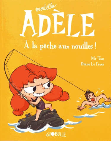 Mortelle Adèle Tome 12 - A la pêche aux nouilles