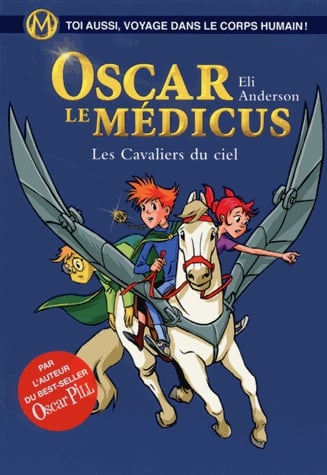 Oscar le Médicus Tome 5 - Les Cavaliers du ciel