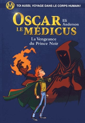 Oscar le Médicus Tome 6 - La vengeance du Prince Noir