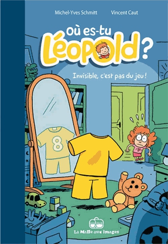 Où es-tu Léopold ? Tome 1 - invisible, c'est pas du jeu !