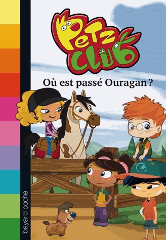 Petz Club Tome 1 - Où est passé Ouragan ?