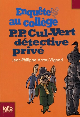 Enquête au collège Tome 3 - P.P. Cul-Vert détective privé