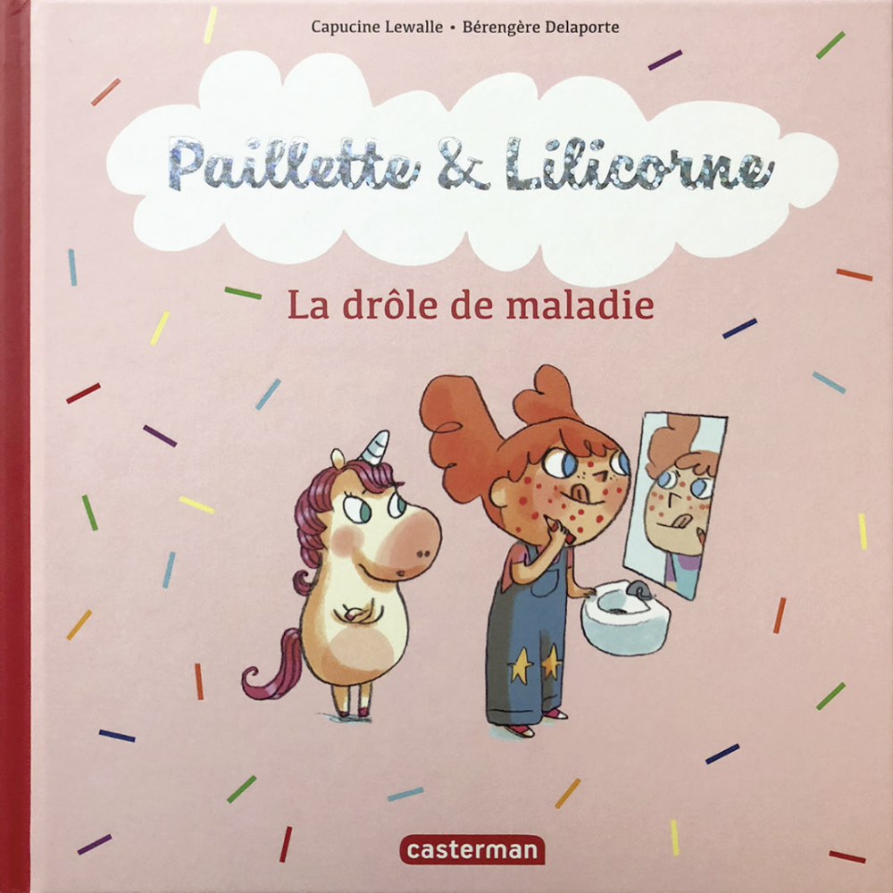 Paillette et Lilicorne (Tome 4) - La drôle de maladie