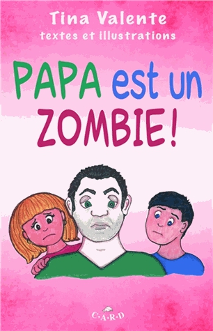 Papa est un zombie !