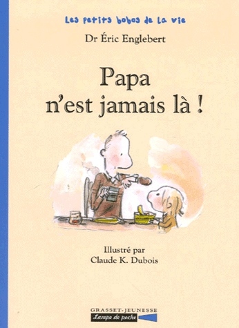 Papa n'est jamais là !
