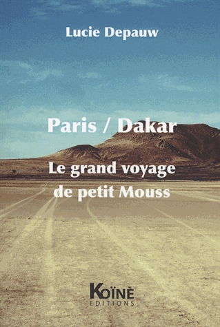 Paris/Dakar - Le grand voyage de petit Mouss