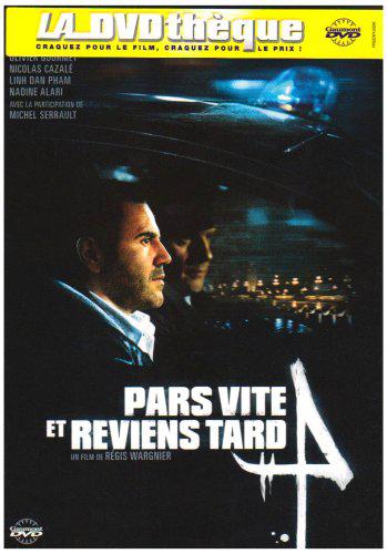 PARS VITE ET REVIENS TARD