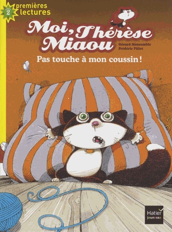 Moi, Thérèse Miaou Tome 13 - Pas touche à mon coussin !