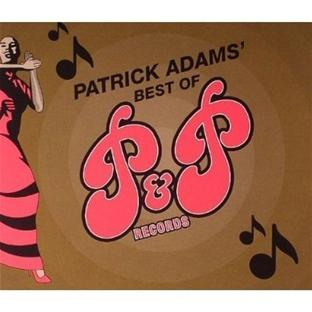 PATRICK ADAMS BEST OF P&P RECORDS