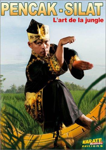 PENCAK SILAT - L ART DE LA JUNGLE