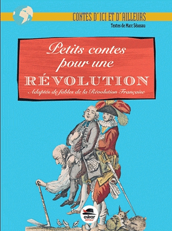 Petits contes pour une révolution - Adaptés de fables de la Révolution française