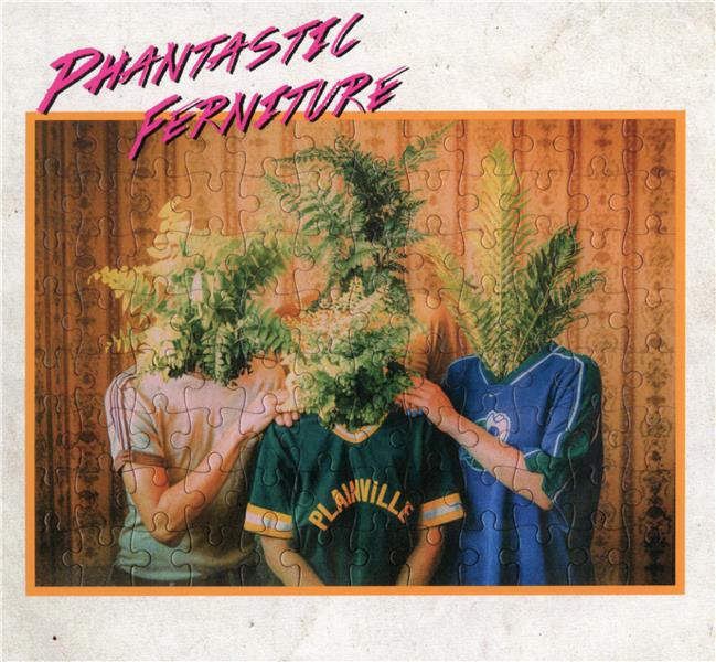 PHANTASTIC FERNITURE