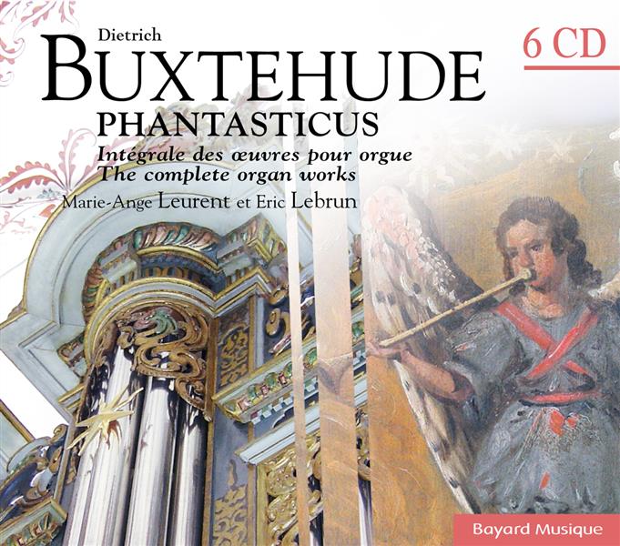 PHANTASTICUS BUXTEHUDE : INTEGRALE DES OEUVRES POUR ORGUE