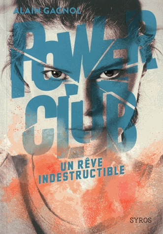 Power Club Tome 3 - Un rêve indestructible