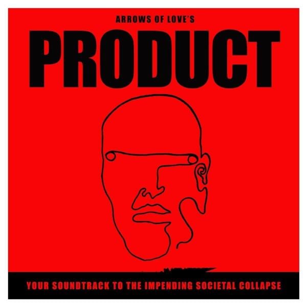 PRODUCT: YOUR SOUNDTRACK TO THE IMPENDING SOCIETAL COLLAPSE