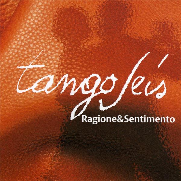 RAGIONE  SENTIMENTO / TANGOSEIS