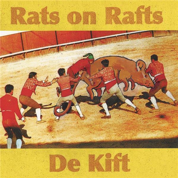 RATS ON RAFTS/DE KIFT