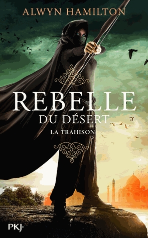 Rebelle du désert Tome 2 - La trahison