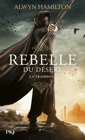 Rebelle du désert Tome 2 - La trahison