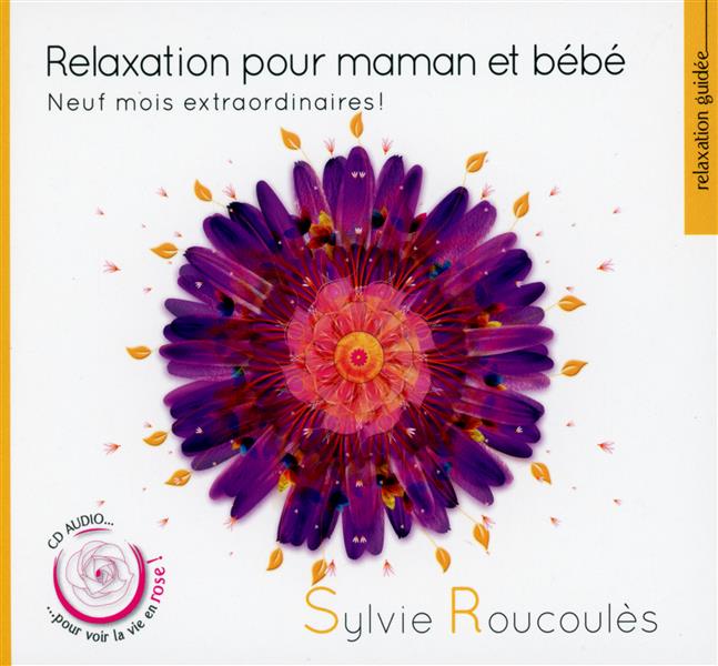 RELAXATION POUR MAMAN ET BEBE NEUF MOIS EXTRAORDINAIRES