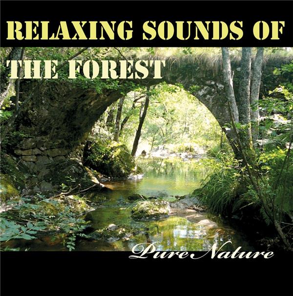 RELAXING SOUNDS OF THE FOREST - PURE NATURE