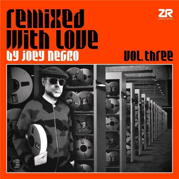 REMIXED WITH LOVE BY JOEY NEGRO VOL 3