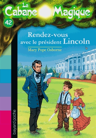 La Cabane Magique Tome 42 - Rendez-vous avec le président Lincoln