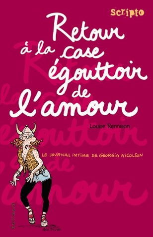 Le journal intime de Georgia Nicolson Tome 7 - Retour à la case égouttoir de l'amour