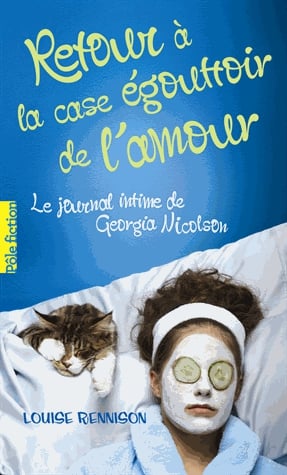 Le journal intime de Georgia Nicolson Tome 7 - Retour à la case égouttoir de l'amour